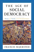 The Age of Social Democracy: Norway and Sweden in the Twentieth Century