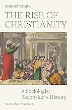 The Rise of Christianity: A Sociologist Reconsiders History