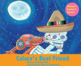 Calaca’S Best Friend: Bilingual in Spanish & English