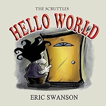Hello World: A Scruttle Book