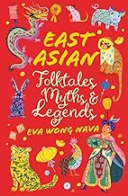 East Asian Folktales, Myths and Legends (Scholastic Classics)