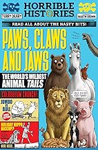 Paws, Claws and Jaws: The World s Wildest Animal Tails (Horrible Histories)