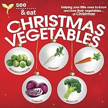 SEE & EAT Christmas Vegetables: Helping your little ones to know and love their vegetables… at Christmas!
