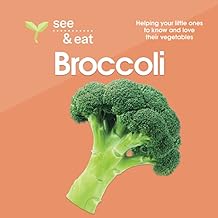 SEE & EAT Broccoli: Helping your little ones to know and love their vegetables!