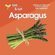 SEE & EAT Asparagus: Helping your little ones to know and love their vegetables!