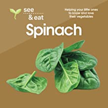 SEE & EAT Spinach: Helping your little ones to know and love their vegetables!