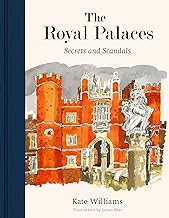 The Royal Palaces: Secrets and Scandals