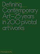 Defining contemporary art. 25 years in 200 pivotal artworks