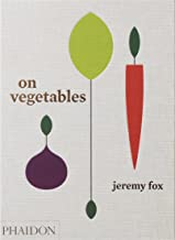 On Vegetables: Modern Recipes for the Home Kitchen [Lingua inglese]
