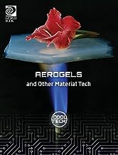 Cool Tech 2: Aerogels and Other Material Tech