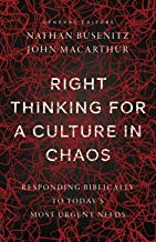 Right Thinking for a Culture in Chaos: Responding Biblically to Today's Most Urgent Issues