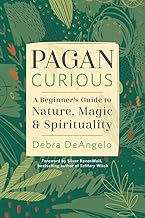 Pagan Curious: A Beginner's Guide to Nature, Magic, & Spirituality