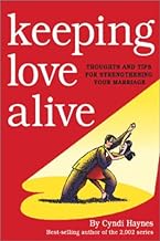 Keeping Love Alive: Thoughts and Tips for Strengthening Your Marriage