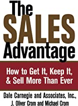 The Sales Advantage: How to Get It, Keep It, and Sell More Than Ever