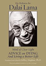 Mind Of Clear Light: Advice on Living Well and Dying Consciously