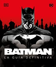Batman: La guía definitiva/ The Ultimate Guide