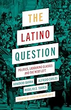 The Latino Question: Politics, Labouring Classes and the Next Left