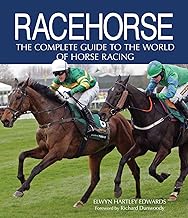 Racehorse: The Complete Guide to the World of Horse Racing