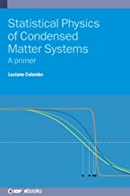 Statistical Physics of Condensed Matter Systems: A primer (IOP Expanding Physics)