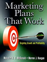 Marketing Plans That Work: Targeting Growth and Profitability