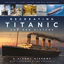 Recreating Titanic and Her Sisters: A Visual History