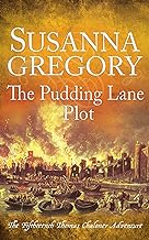 The Pudding Lane Plot: The Fifteenth Thomas Chaloner Adventure