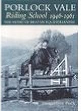 Porlock Vale Riding School 1946-1961: The Home of British Equestrianism