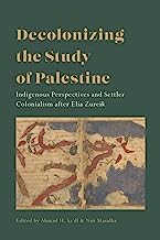 Decolonizing the Study of Palestine: Indigenous Perspectives and Settler Colonialism After Elia Zureik