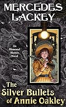 The Silver Bullets of Annie Oakley: An Elemental Masters Novel: 16