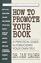 How to Promote Your Book: A Practical Guide to Publicizing Your Own Title