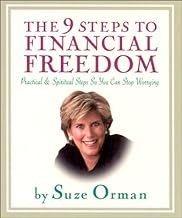 The 9 Steps to Financial Freedom: Practical & Spiritual Steps So You Can Stop Worrying: Practical and Spiritual Steps So You Can Stop Worrying