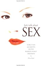 Let's Talk About Sex: More Than 600 Quotes on the World's Oldest Obsession