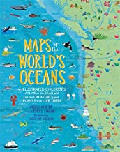 Maps of the World's Oceans: An Illustrated Children's Atlas to the Seas and all the Creatures and Plants that Live There [Lingua Inglese]