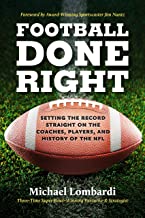 Football Done Right: Setting the Record Straight on the Coaches, Players, and History of the NFL