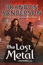 The Lost Metal: A Mistborn Novel