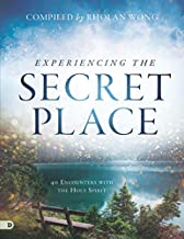 Experiencing the Secret Place (Large Print Edition): 40 Encounters with the Holy Spirit