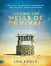 Digging the Wells of Revival (Large Print Edition): The Call to Prayer and Preparation for the Next Great Awakening