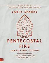 Pentecostal Fire (Large Print Edition): Your Supernatural Inheritance