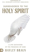 Surrendered to the Holy Spirit: A Life Saturated in the Presence of God