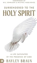 Surrendered to the Holy Spirit: A Life Saturated in the Presence of God