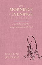 100 Mornings and Evenings in His Presence [Pink]: A Guided Journal for Daily Encounters with God