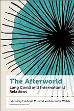 The Afterworld: Long COVID and International Relations (Working Title)