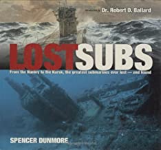 Lost Subs: From the Henley to the Kursk, the Greatest Submarines Ever Lost -- and Found