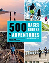 500 Races, Routes and Adventures: A Runner's Bucket List