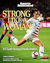 Strong Like a Woman: 100 Game-changing Female Athletes