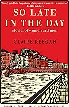 So Late in the Day: Stories of Women and Men