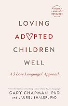 Loving Adopted Children Well: A 5 Love Languages Approach