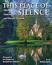 This Place of Silence: Ohio's Cemeteries and Burial Grounds