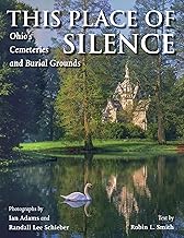 This Place of Silence: Ohio's Cemeteries and Burial Grounds