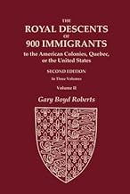 The Royal Descents of 900 Immigrants to the American Colonies, Quebec, or the United States Who Were Themselves Notable or Left Descendants Notable in ... Coda, and Abbreviations [pp. 462-1102]